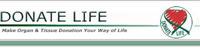 Donate Life - Make Organ & Tissue Donation Your Way of Life